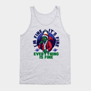 I'm fine.It's fine. Everything is fine.Merry Christmas  funny alien Tank Top